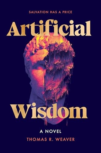 Artificial Wisdom: A Novel - GOOD