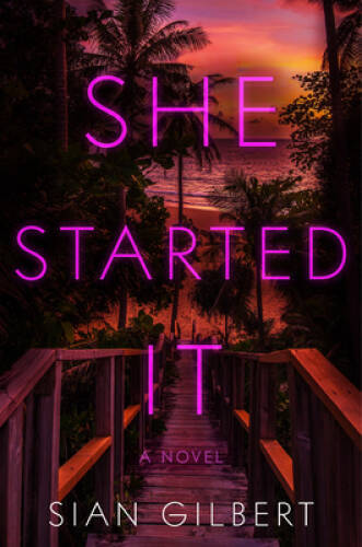 She Started It: A Novel - Hardcover By Gilbert, Sian - GOOD
