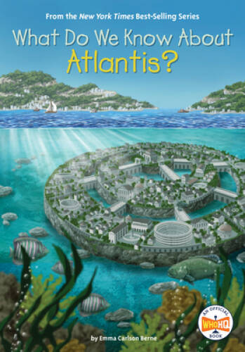 What Do We Know About Atlantis - Paperback By Berne, Emma Carlson - VERY GOOD