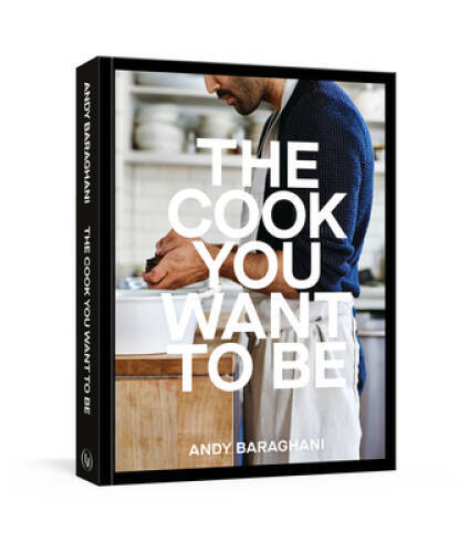 The Cook You Want to Be: Everyday Recipes to Impress A Cookbook - GOOD