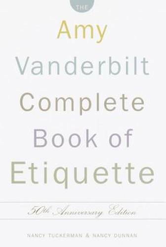 The Amy Vanderbilt Complete Book of Etiquette, 50th Anniversay Edition - GOOD