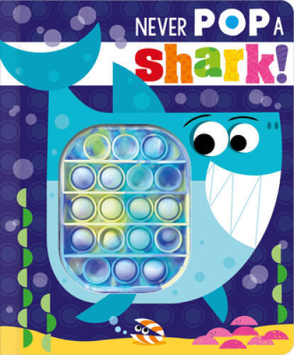 Never Pop a Shark - Board book By Hainsby, Christie - VERY GOOD