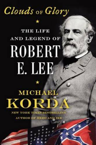 Clouds of Glory: The Life and Legend of Robert E. Lee - Hardcover - GOOD