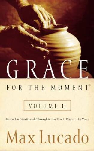 Grace for the Moment, Vol. 2: More Inspirational Thoughts for Each D - VERY GOOD