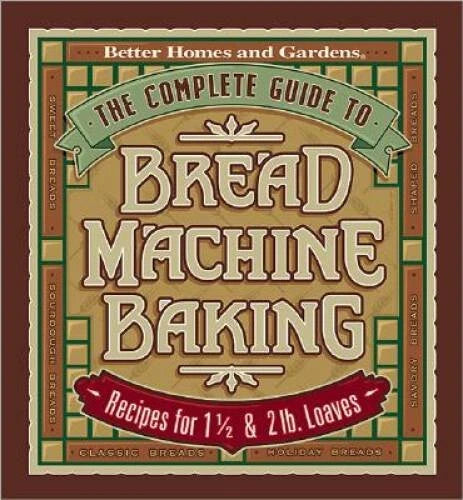 The Complete Guide to Bread Machine Baking: Recipes for 1 12- and 2 - VERY GOOD - image 2
