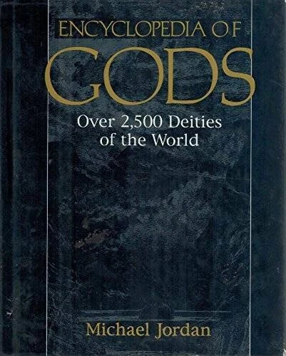 Encyclopedia of Gods: Over 2,500 Deities of the World - Hardcover - GOOD