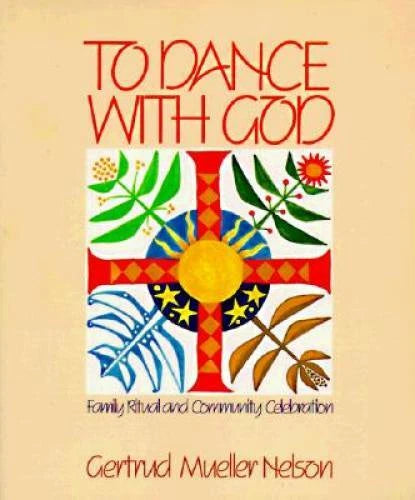 To Dance With God: Family Ritual and Community Celebration - Paperback - GOOD - image 2