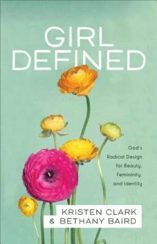 Girl Defined: God's Radical Design for Beauty, Femininity,  - VERY GOOD - image 2