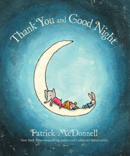 Thank You and Good Night - Hardcover By McDonnell, Patrick - GOOD