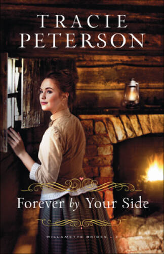 Forever by Your Side (Willamette Brides) - Paperback - VERY GOOD