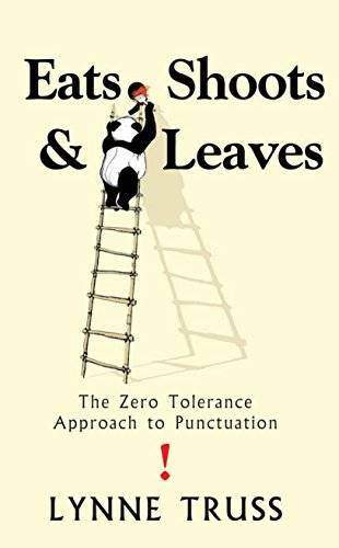 Eats, Shoots and Leaves: The Zero Tolerance Approach to Punctuation - GOOD
