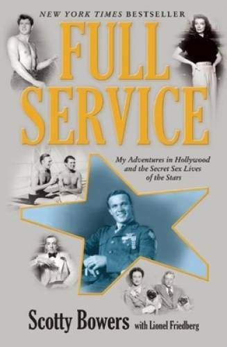 Full Service: My Adventures in Hollywood and the Secret Sex Lives of th - GOOD