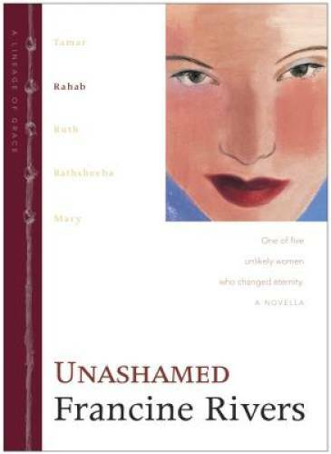 Unashamed: Rahab (The Lineage of Grace Series #2) - Hardcover - VERY GOOD