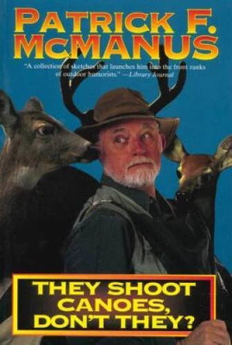 They Shoot Canoes, Don't They? - Paperback By Patrick F. McManus - GOOD - image 2