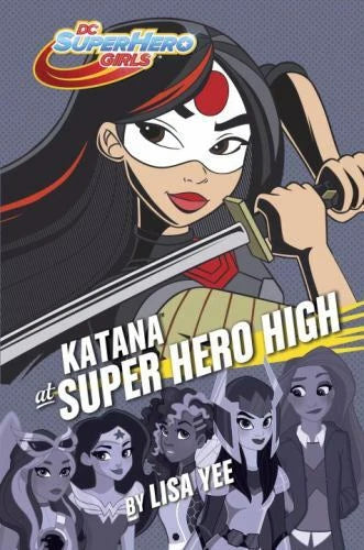 Katana at Super Hero High (DC Super Hero Girls) - Hardcover By Yee, Lisa - GOOD - image 2