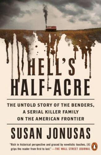 Hells Half-Acre: The Untold Story of the Benders, a Serial Killer F - VERY GOOD - image 2
