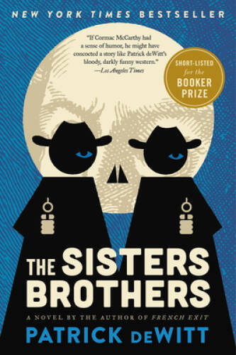 The Sisters Brothers - Paperback By deWitt, Patrick - GOOD