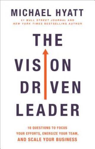 The Vision-Driven Leader: 10 Questions to Focus Your Efforts, Energi - VERY GOOD