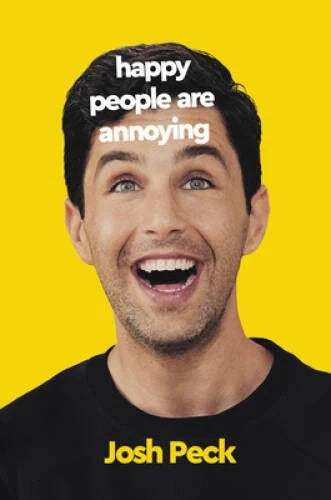 Happy People Are Annoying - Hardcover By Peck, Josh - VERY GOOD - image 2