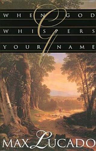 When God Whispers Your Name - Hardcover By Lucado, Max - VERY GOOD