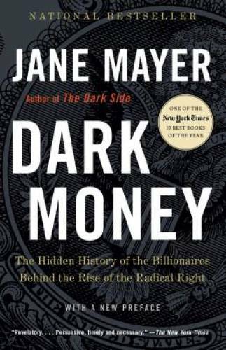 Dark Money The Hidden History - VERY GOOD