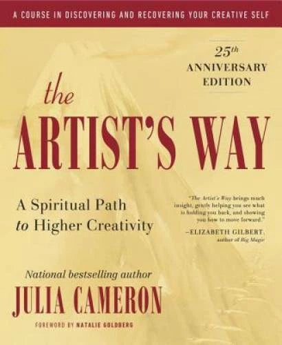The Artist's Way: 25th Anniversary Edition - Paperback By Cameron, Julia - GOOD