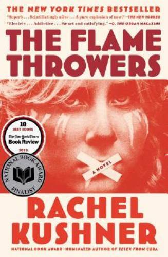 The Flamethrowers - Paperback By Kushner, Rachel - GOOD