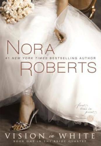 Vision in White (The Bride Quartet, Book 1) - Paperback By Roberts, Nora - GOOD