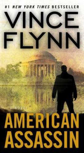 American Assassin: A Thriller (A Mitch Rapp Novel) By Flynn, Vince - GOOD