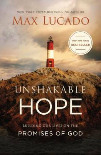 Unshakable Hope: Building Our Lives on the Promises of God - Paperback - GOOD