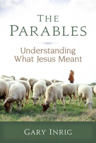 The Parables: Understanding What Jesus Meant - Paperback By Gary Inrig - GOOD - image 2