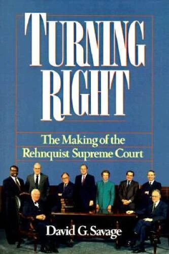 Turning Right: The Making of the Rehnquist Supreme Court - Hardcover - GOOD - image 2