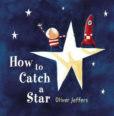 How to Catch a Star - Hardcover By Jeffers, Oliver - VERY GOOD