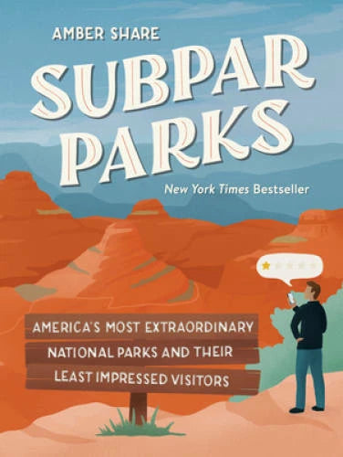 Subpar Parks: America's Most Extraordinary National Parks and Their  - VERY GOOD - image 2