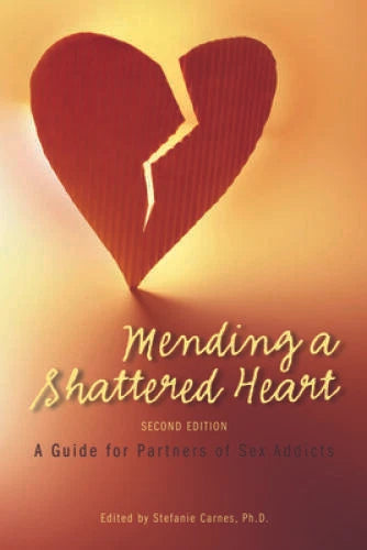 Mending a Shattered Heart: A Guide for Partners of Sex Addicts - GOOD - image 2
