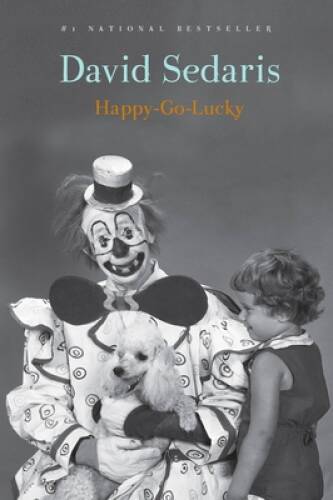 Happy-Go-Lucky - Paperback By Sedaris, David - VERY GOOD
