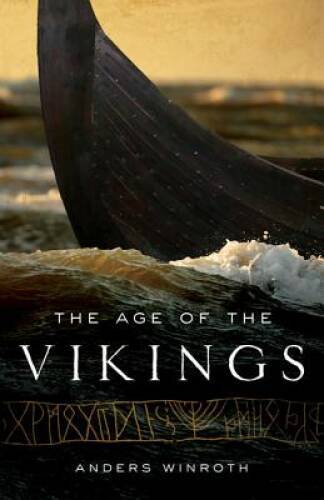 The Age of the Vikings - Paperback By Winroth, Anders - VERY GOOD