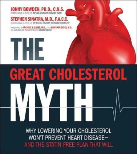 The Great Cholesterol Myth: Why Lowering Your Cholesterol Won't Prevent H - GOOD - image 2