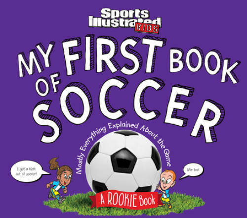 My First Book of Soccer: A Rookie Book: Mostly Everything Explained  - VERY GOOD