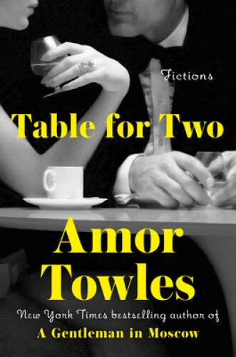 Table for Two: Fictions - Hardcover By Towles, Amor - VERY GOOD - image 2