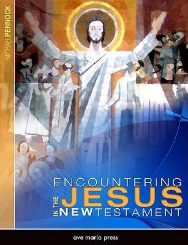 Encountering Jesus in the New Testament - Paperback By Michael Pennock - GOOD