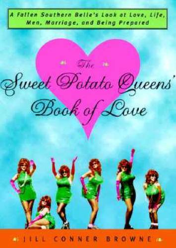 The Sweet Potato Queens' Book of Love: A Fallen Southern Belle's Loo - VERY GOOD
