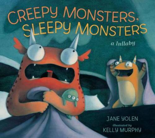 Creepy Monsters, Sleepy Monsters - Paperback By Yolen, Jane - VERY GOOD