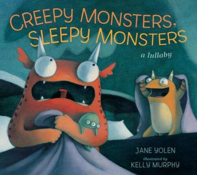 Creepy Monsters, Sleepy Monsters - Paperback By Yolen, Jane - VERY GOOD