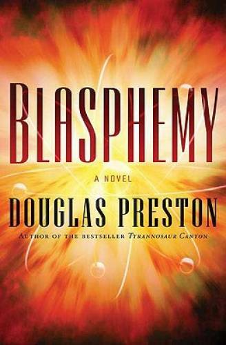 Blasphemy (Wyman Ford Series) - Hardcover By Preston, Douglas - GOOD