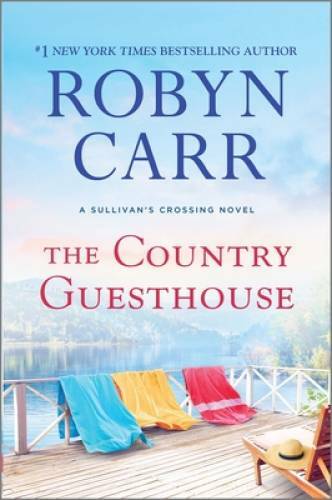 The Country Guesthouse: A Sullivan's Crossing Novel By Carr, Robyn - GOOD
