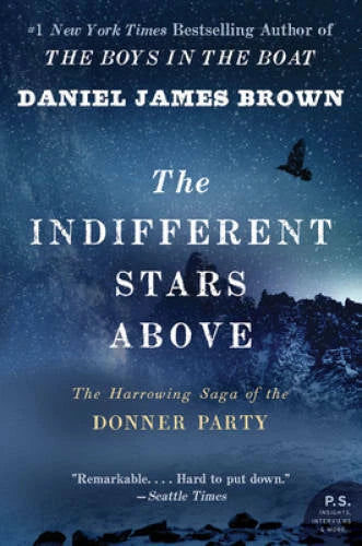 The Indifferent Stars Above: The Harrowing Saga of the Donner Party - GOOD - image 2
