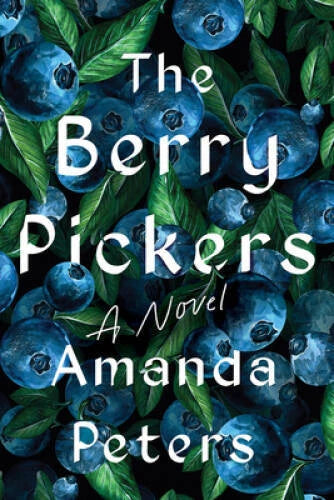 The Berry Pickers: A Novel - Hardcover By Peters, Amanda - VERY GOOD - image 2
