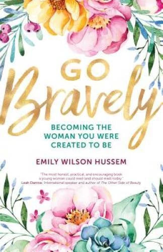 Go Bravely: Becoming the Woman You Were Created to Be - Paperback - VERY GOOD - image 2