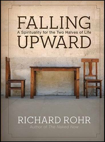 Falling Upward: A Spirituality for the Two Halves of Life - Hardcover - GOOD